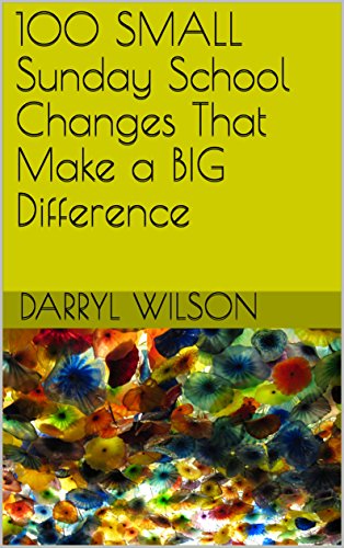 100 Small Sunday School Changes That Make A BIG Difference